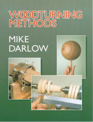 Woodturning Methods on Paperback by Mike Darlow