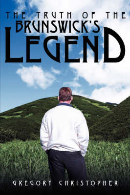 The Truth of the Brunswick's Legend by Gregory Christopher image