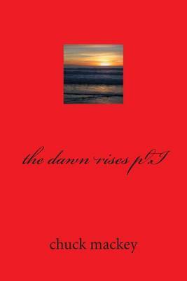 The Dawn Rises PT.I by Chuck B Mackey image