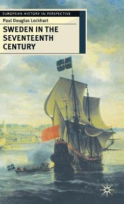 Sweden in the Seventeenth Century on Hardback by Paul Lockhart