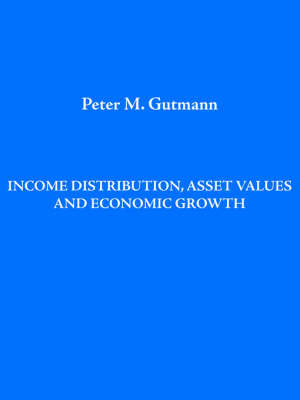 Income Distribution, Asset Values and Economic Growth by Peter Gutmann image