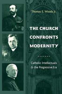 The Church Confronts Modernity by Thomas Woods Jr. image