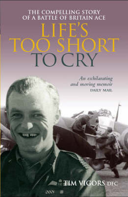 Life's Too Short to Cry by Tim Vigors image
