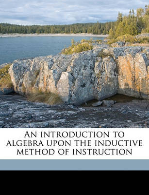 An Introduction to Algebra Upon the Inductive Method of Instruction on Paperback by Warren Colburn