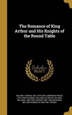 The Romance of King Arthur and His Knights of the Round Table image