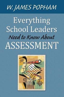 Everything School Leaders Need to Know About Assessment by W.James Popham image