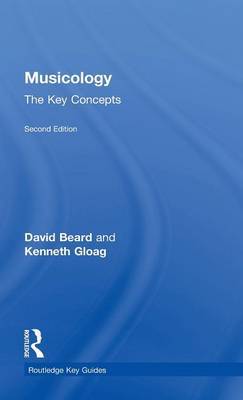 Musicology: The Key Concepts on Hardback by Kenneth Gloag