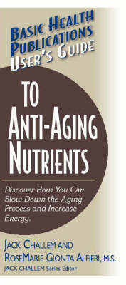 User'S Guide to Anti-Aging Nutrients by RoseMarie Gionta Alfieri image