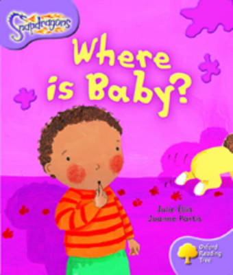 Oxford Reading Tree: Level 1+: Snapdragons: Where Is Baby? by Julie Ellis image