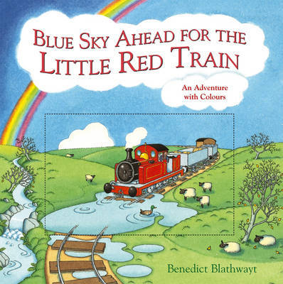 Blue Sky Ahead for the Little Red Train: An Adventure with Colours by Benedict Blathwayt image