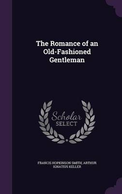 The Romance of an Old-Fashioned Gentleman by Francis Hopkinson Smith image