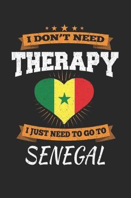 I Don't Need Therapy I Just Need To Go To Senegal by Maximus Designs image