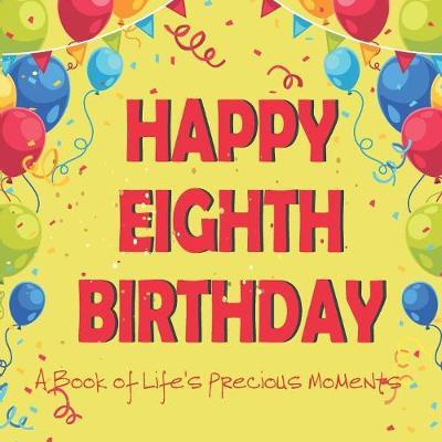 Happy Eighth Birthday - A Book of Life's Precious Moments image