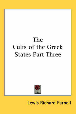 The Cults of the Greek States Part Three by Lewis Richard Farnell image