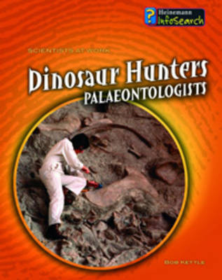 Dinosaur Hunters: Palaeontologists by Louise Spilsbury image