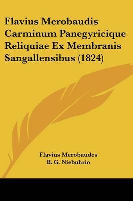 Flavius Merobaudis Carminum Panegyricique Reliquiae Ex Membranis Sangallensibus (1824) by Flavius Merobaudes image