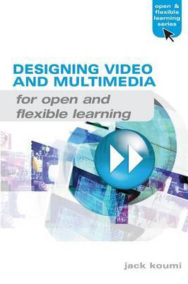 Designing Video and Multimedia for Open and Flexible Learning by Jack Koumi image