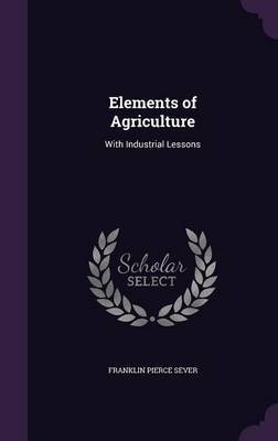 Elements of Agriculture by Franklin Pierce Sever image