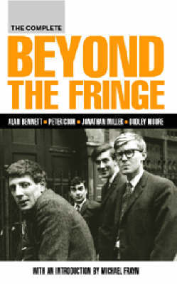 The Complete Beyond the Fringe by Alan Bennett image