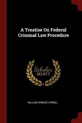 A Treatise on Federal Criminal Law Procedure image