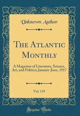 The Atlantic Monthly, Vol. 119 by Unknown Author image