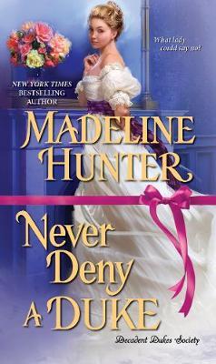Never Deny a Duke by Madeline Hunter image