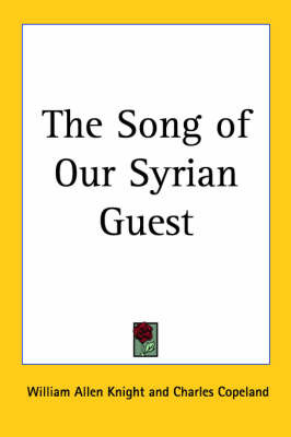 The Song of Our Syrian Guest on Paperback by William Allen Knight