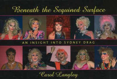 Beneath the Sequined Surface: An Insight into Sydney Drag by Carol Langley image