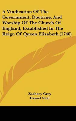 Vindication of the Government, Doctrine, and Worship of the Church of England, Established in the Reign of Queen Elizabeth (1740) image