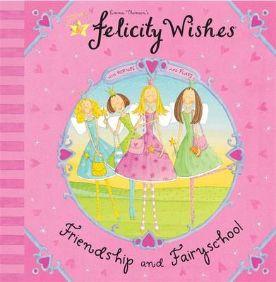 Felicity Wishes: Friendship and Fairyschool by Emma Thomson image