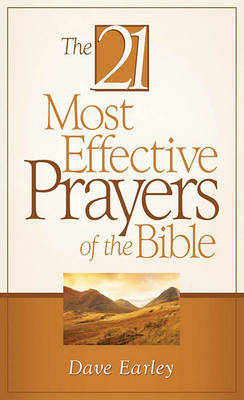 The 21 Most Effective Prayers of the Bible by Dave Earley image
