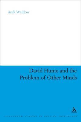 David Hume and the Problem of Other Minds by Anik Waldow