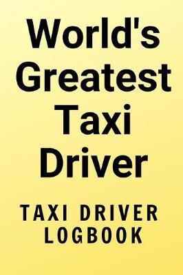 World''s Best Taxi Driver - 6 x 9 logbook journal by Rf Creations image