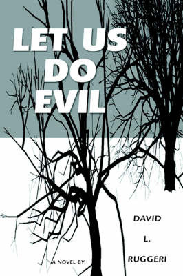 Let Us Do Evil on Hardback by DAVID L. RUGGERI