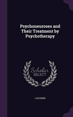 Psychoneuroses and Their Treatment by Psychotherapy by J Dejerine image
