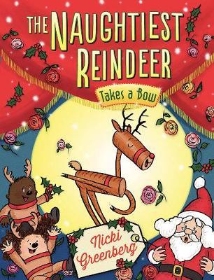 The Naughtiest Reindeer Takes a Bow on Hardback by Nicki Greenberg