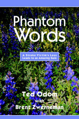 Phantom Words on Hardback by Ted Odom with Brent Zwerneman