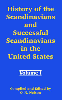 History of the Scandinavians and Successful Scandinavians in the United States: Volume I image