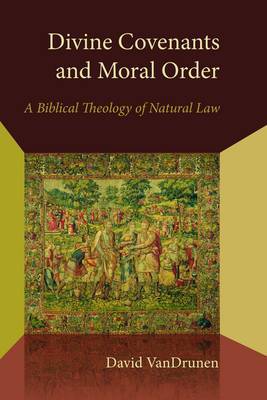 Divine Covenants and Moral Order by David VanDrunen image