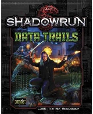 Shadowrun RPG: Data Trails - Core Matrix Handbook