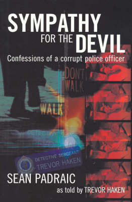 Sympathy for the Devil: Unearthing Police Corruption in New South Wales by Trevor Haken image