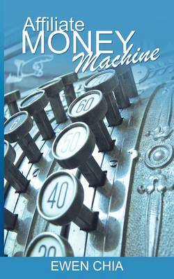 Affiliate Money Machine by Ewen Chia image