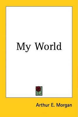 My World on Paperback by Arthur E. Morgan