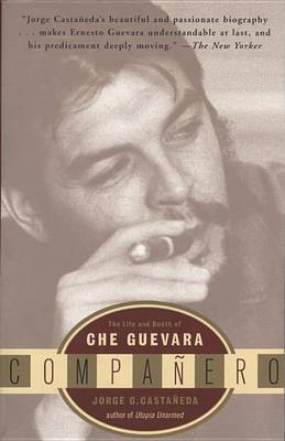 Companero: the Life and Death of Che Guevara by Jorge G. Cataneda image