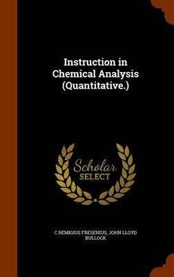 Instruction in Chemical Analysis (Quantitative.) by C Remigius Fresenius image