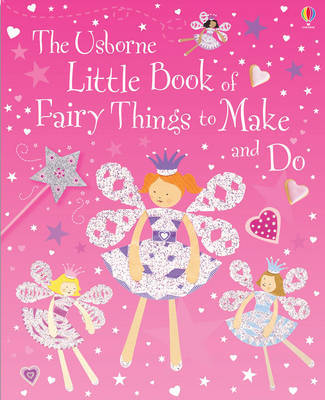 Little Book of Fairy Things to Make and Do by Rebecca Gilpin image