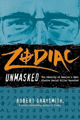 Zodiac Unmasked: The Identity of America's Most Elusive Serial Killer Revealed image