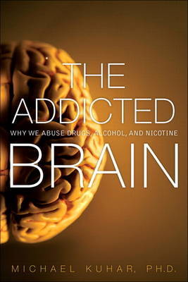 Addicted Brain, The by Michael Kuhar image