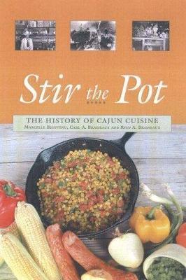 Stir the Pot : A History of Cajun Cuisine by Mercelle Bienvenue image