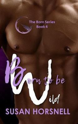 Born to Be Wild by Susan Horsnell image